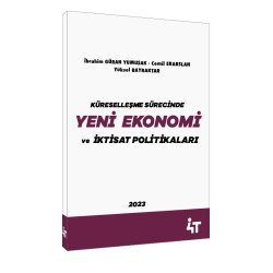 KÜRESELLEŞME SÜRECİNDE YENİ EKONOMİ VE İKTİSAT POLİTİKALARI